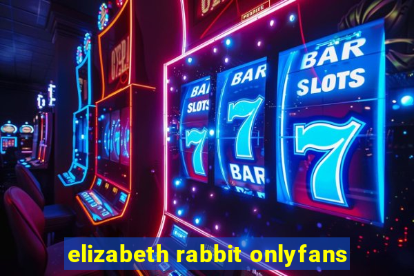 elizabeth rabbit onlyfans